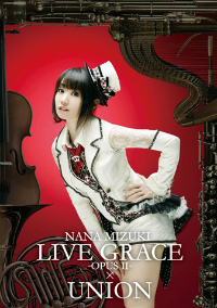 水樹奈々『NANA MIZUKI LIVE GRACE -OPUSⅡ-×UNION』DVDジャケット写真